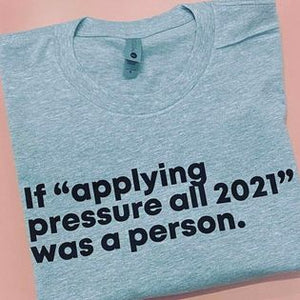 Applying Pressure T-Shirt